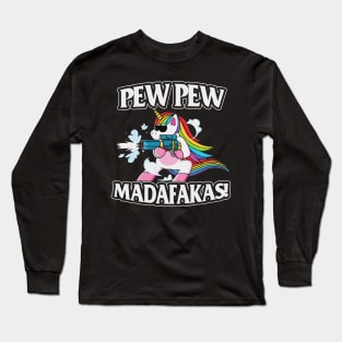 Pew pew madafakas! unicorn guns funny gift Long Sleeve T-Shirt